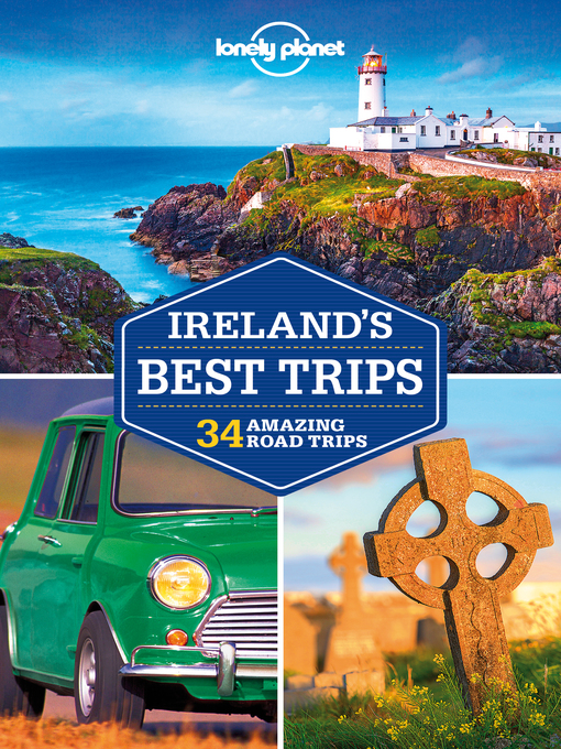 Title details for Lonely Planet Ireland's Best Trips by Lonely Planet;Fionn Davenport;Catherine Le Nevez;Isabel Albiston - Available